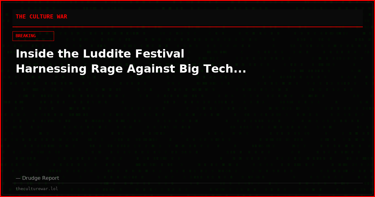 Inside the Luddite Festival Harnessing Rage Against Big Tech...
