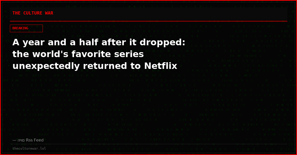 A year and a half after it dropped: the world's favorite series unexpectedly returned to Netflix