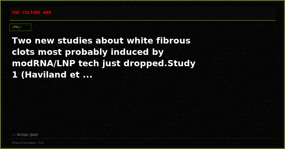 Two new studies about white fibrous clots most probably induced by modRNA/LNP tech just dropped.Study 1 (Haviland et ...