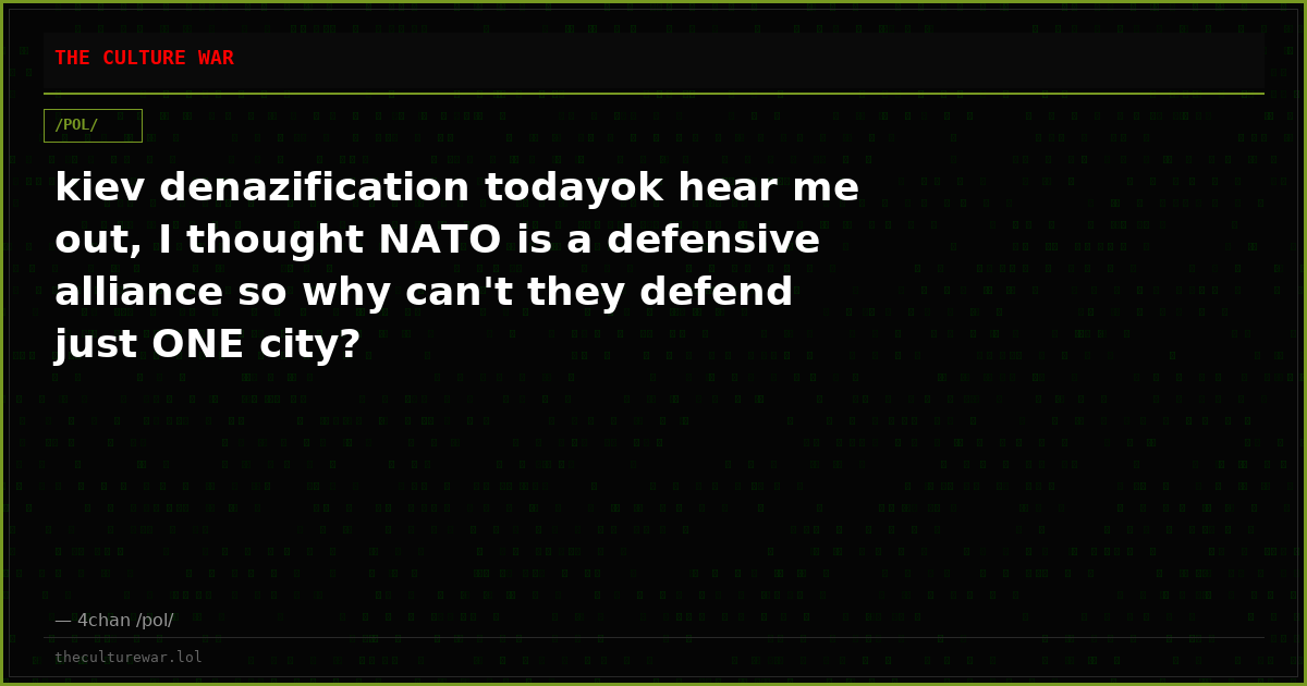 kiev denazification todayok hear me out, I thought NATO is a defensive alliance so why can't they defend just ONE city?