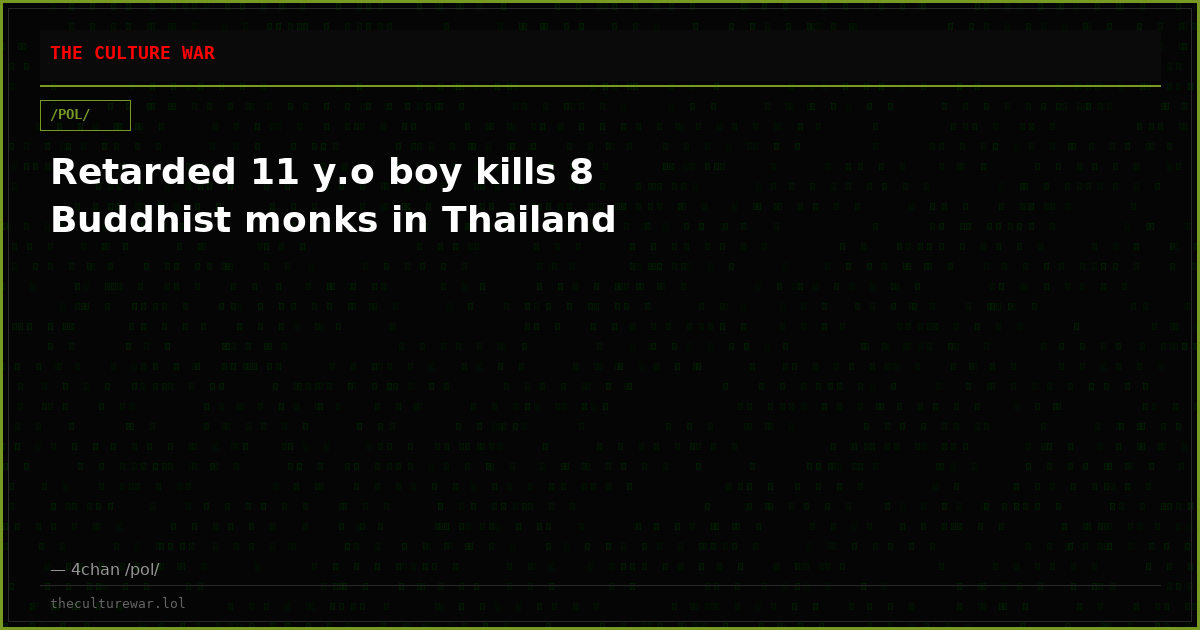 Retarded 11 y.o boy kills 8 Buddhist monks in Thailand