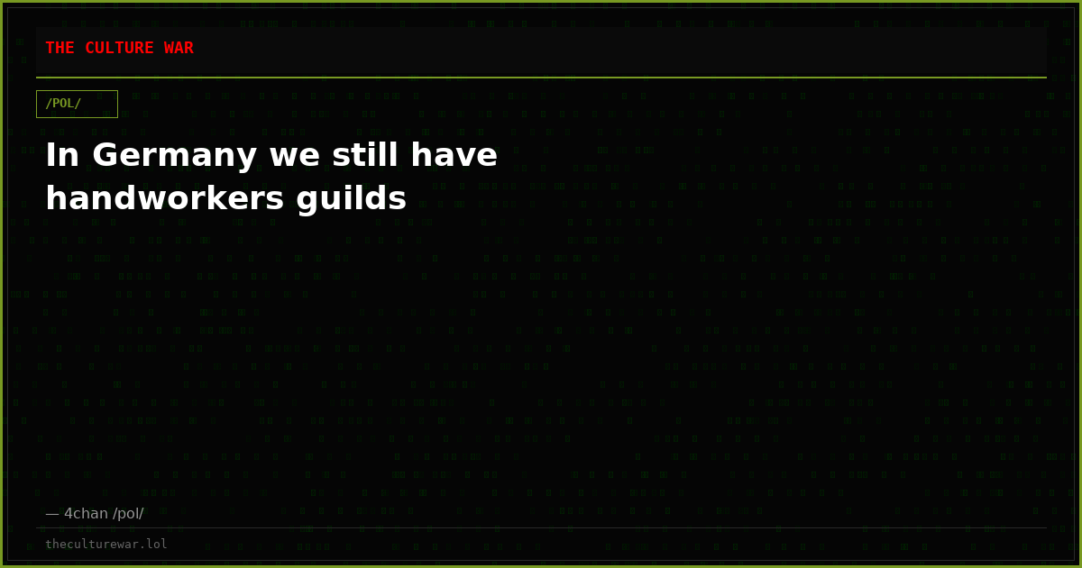 In Germany we still have handworkers guilds