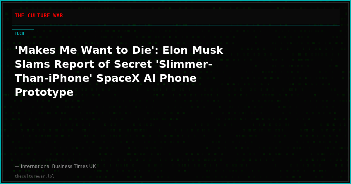'Makes Me Want to Die': Elon Musk Slams Report of Secret 'Slimmer-Than-iPhone' SpaceX AI Phone Prototype