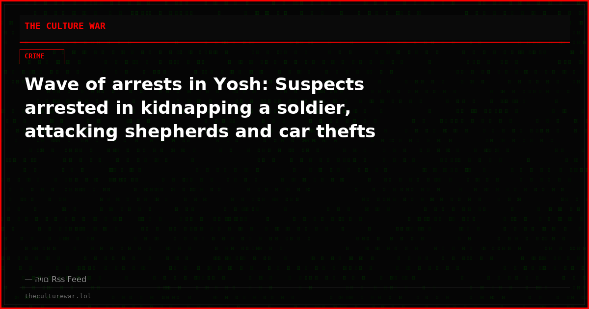 Wave of arrests in Yosh: Suspects arrested in kidnapping a soldier, attacking shepherds and car thefts