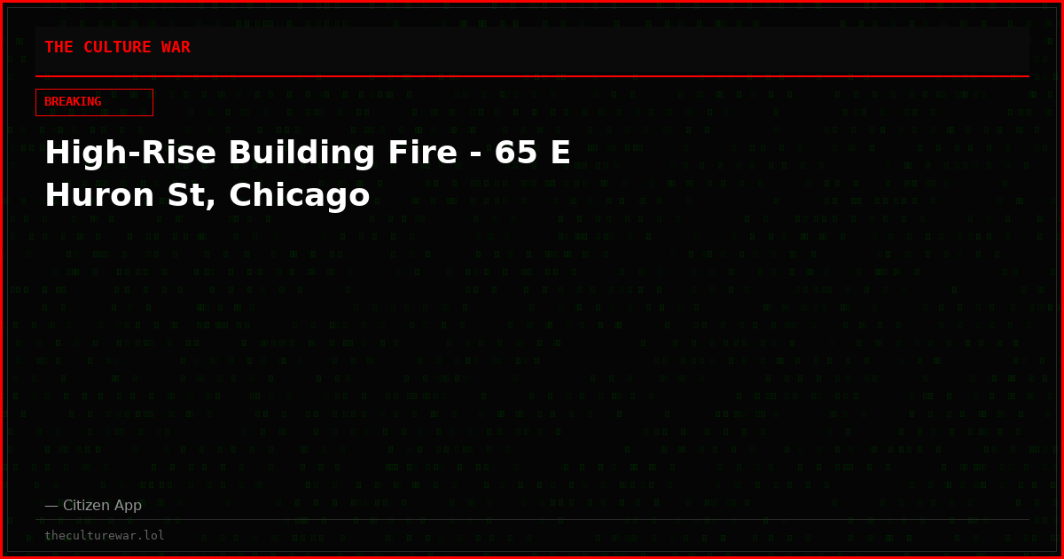 High-Rise Building Fire - 65 E Huron St, Chicago