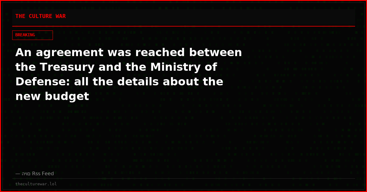 An agreement was reached between the Treasury and the Ministry of Defense: all the details about the new budget