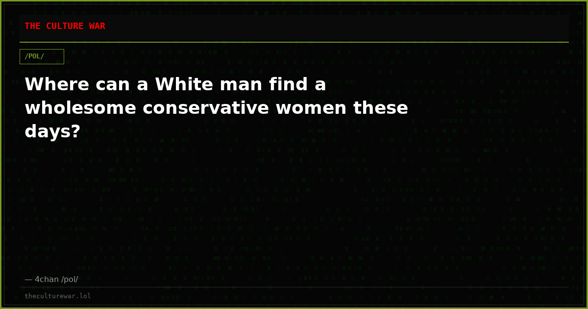 Where can a White man find a wholesome conservative women these days?