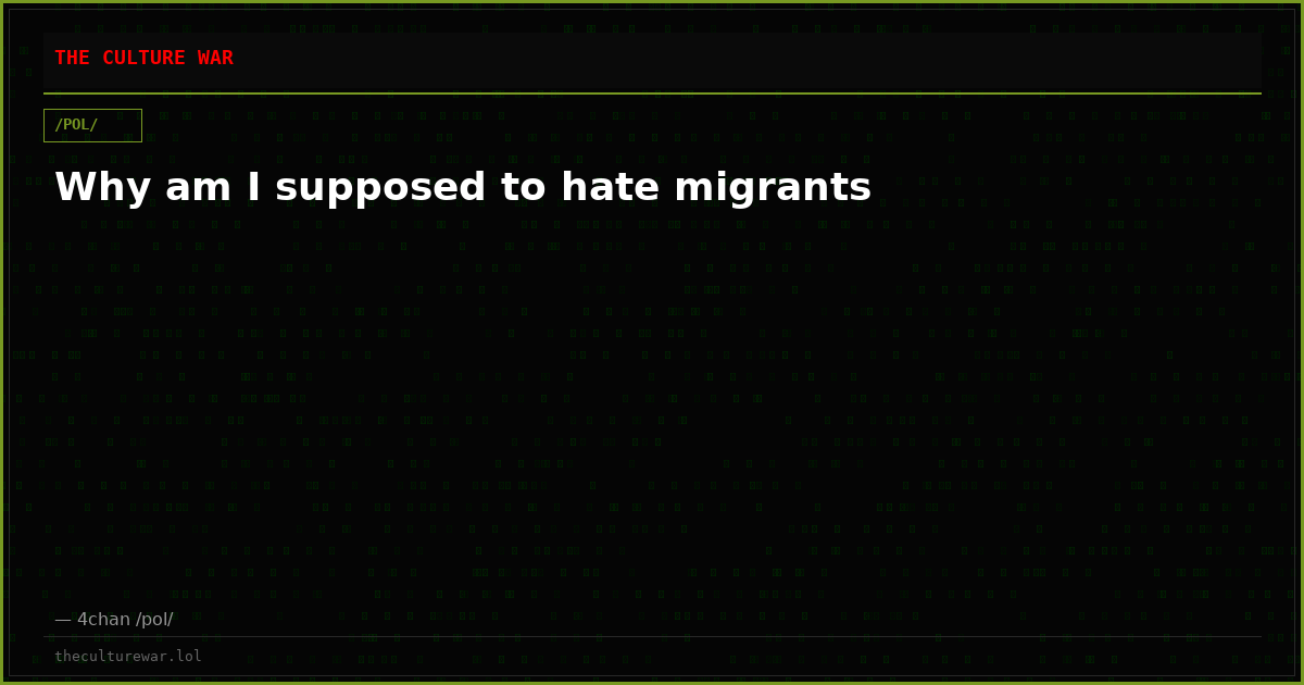 Why am I supposed to hate migrants