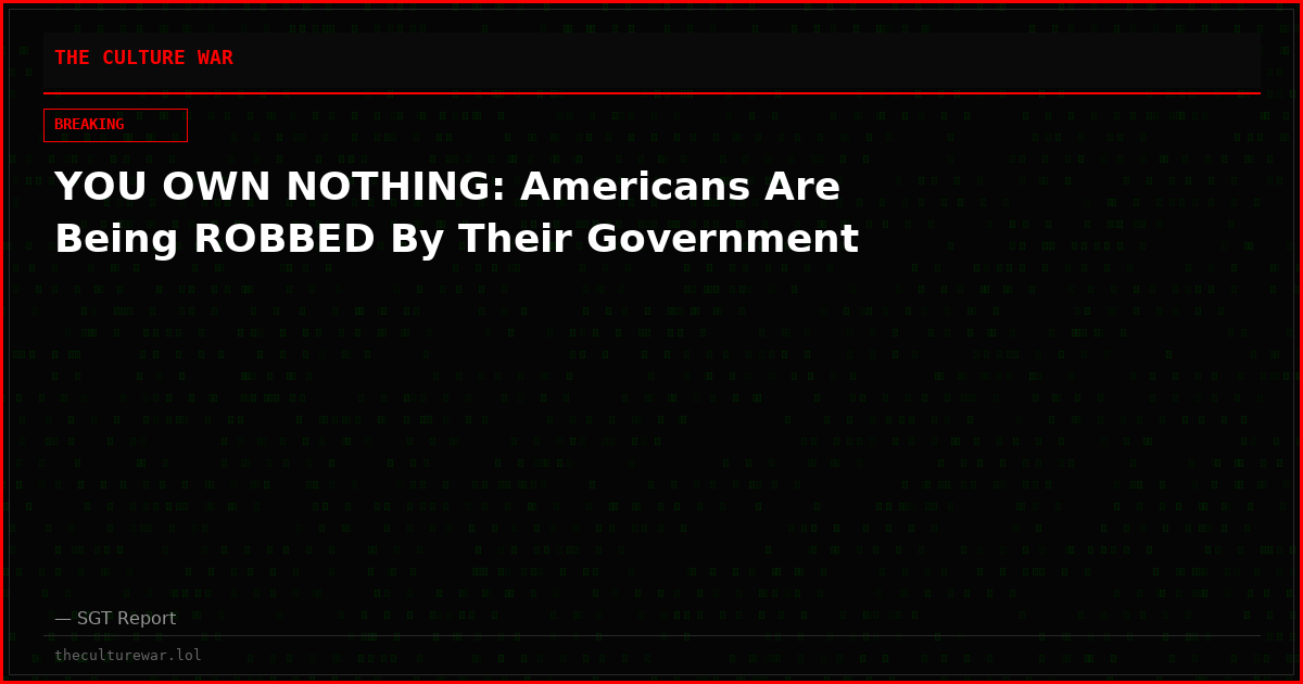 YOU OWN NOTHING: Americans Are Being ROBBED By Their Government