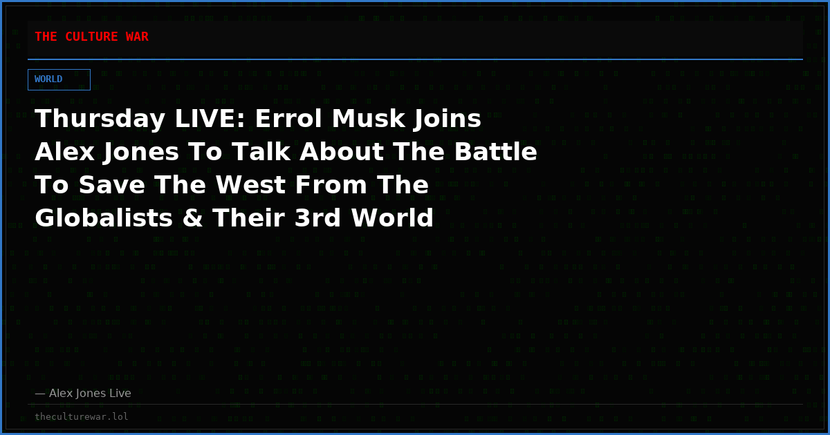 Thursday LIVE: Errol Musk Joins Alex Jones To Talk About The Battle To Save The West From The Globalists & Their 3rd World Armies! Parents Being Charged With MURDER When Vaccine Kill! Iran Pulls Out Of Peace Talks, Says ‘We Have Nukes!’ Share Feed!