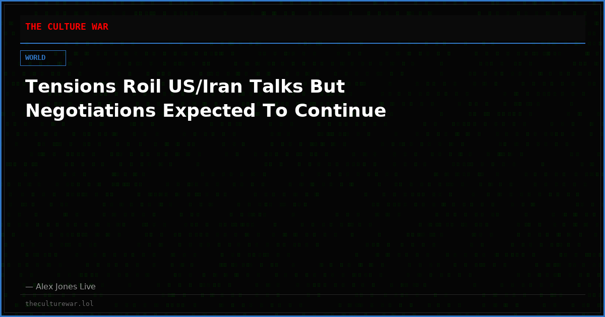 Tensions Roil US/Iran Talks But Negotiations Expected To Continue