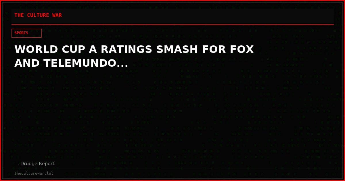 WORLD CUP A RATINGS SMASH FOR FOX AND TELEMUNDO...
