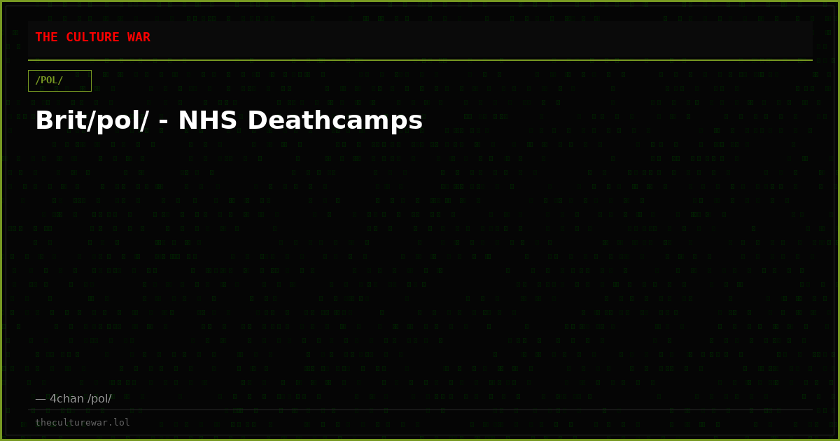 Brit/pol/ - NHS Deathcamps