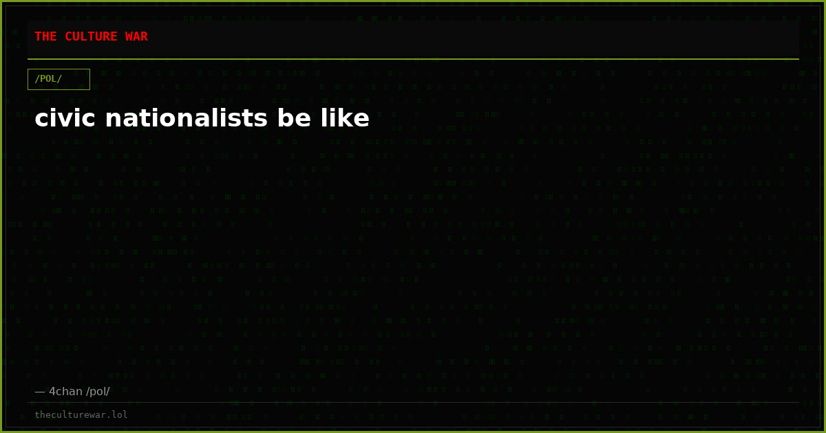 civic nationalists be like
