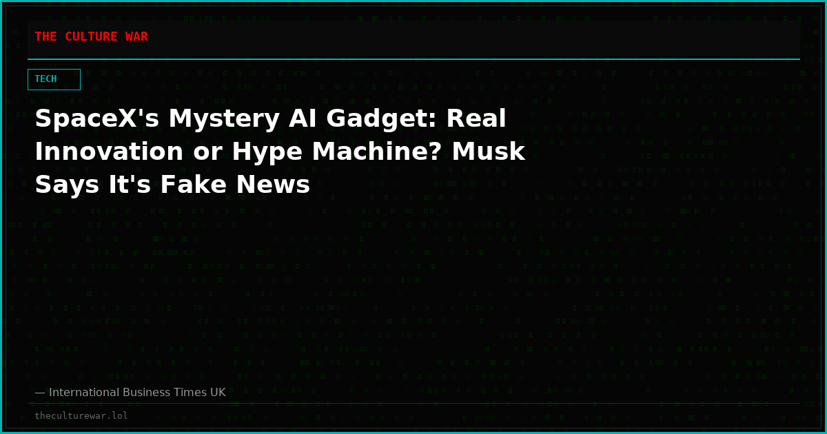 SpaceX's Mystery AI Gadget: Real Innovation or Hype Machine? Musk Says It's Fake News