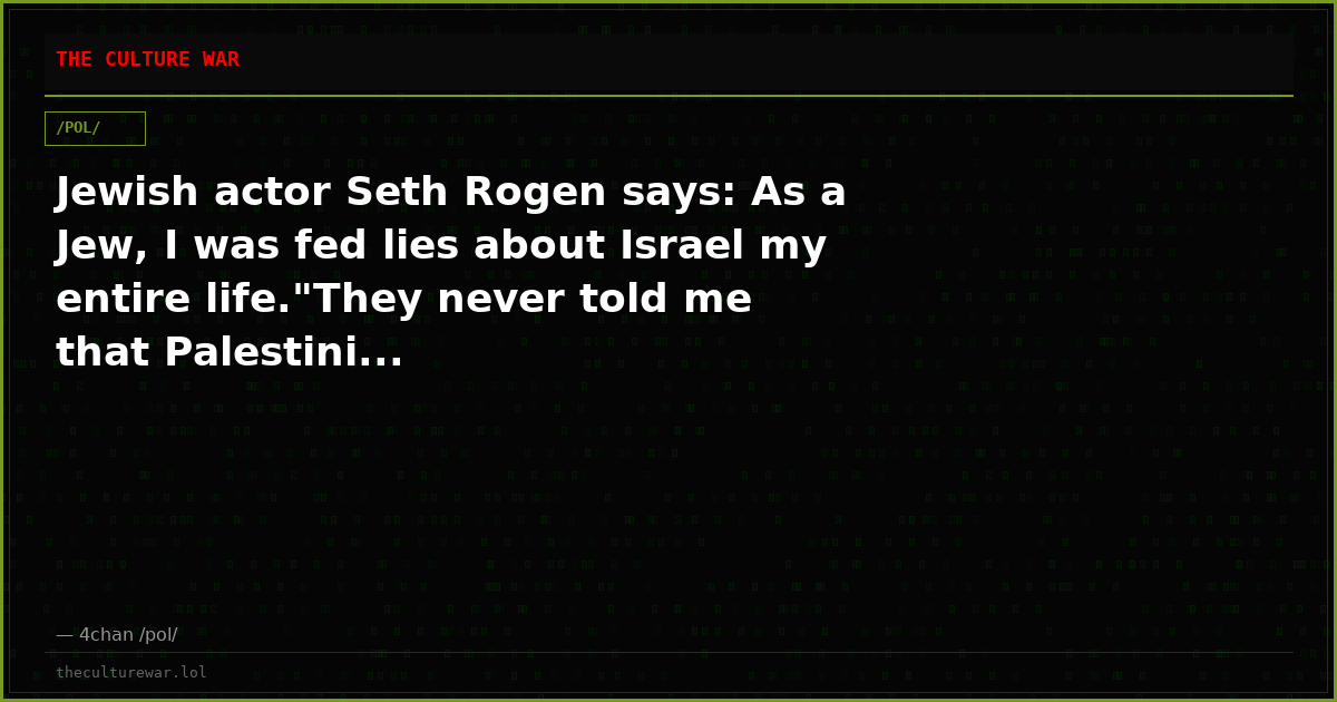 Jewish actor Seth Rogen says: As a Jew, I was fed lies about Israel my entire life."They never told me that Palestini...