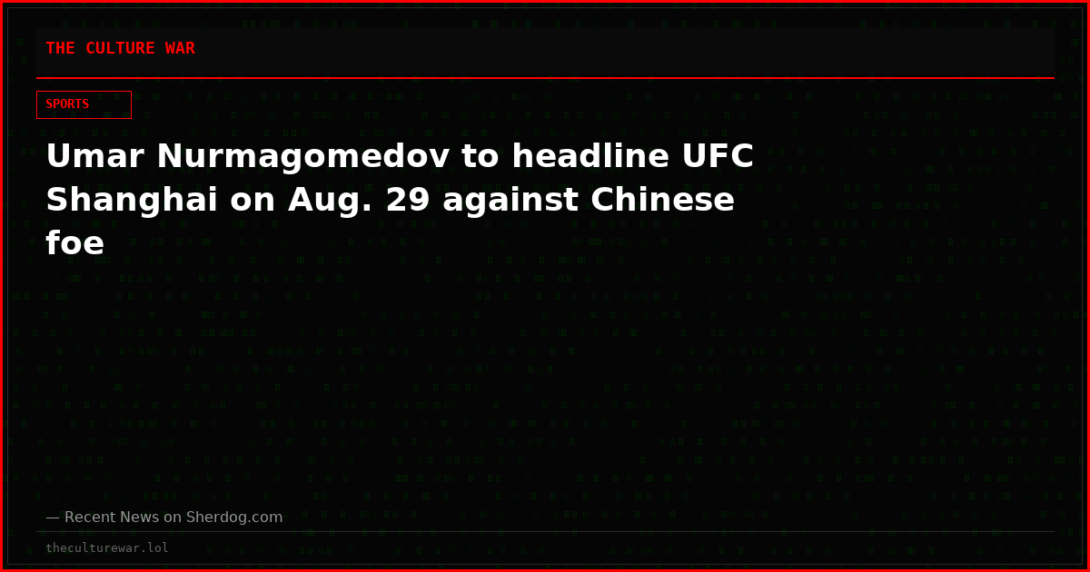 Umar Nurmagomedov to headline UFC Shanghai on Aug. 29 against Chinese foe