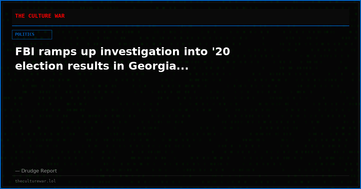 FBI ramps up investigation into '20 election results in Georgia...