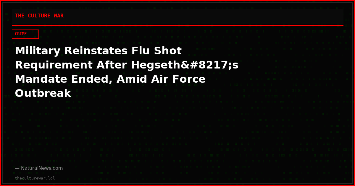 Military Reinstates Flu Shot Requirement After Hegseth’s Mandate Ended, Amid Air Force Outbreak