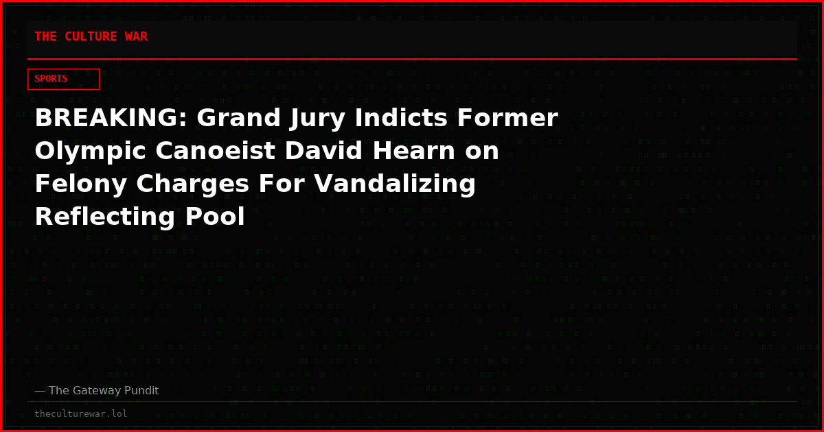 BREAKING: Grand Jury Indicts Former Olympic Canoeist David Hearn on Felony Charges For Vandalizing Reflecting Pool