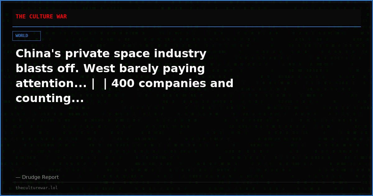 China's private space industry blasts off. West barely paying attention... |  | 400 companies and counting...