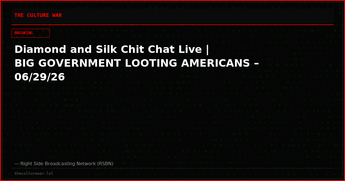 Diamond and Silk Chit Chat Live | BIG GOVERNMENT LOOTING AMERICANS – 06/29/26