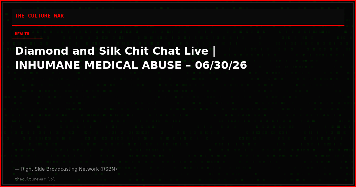 Diamond and Silk Chit Chat Live | INHUMANE MEDICAL ABUSE – 06/30/26