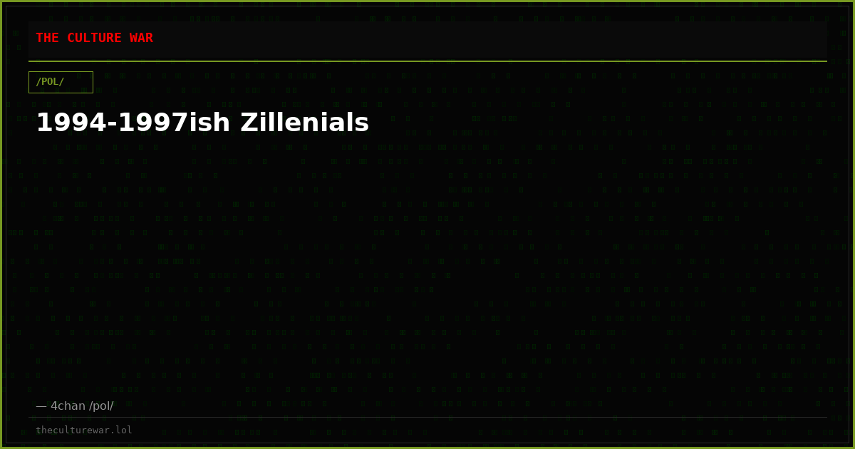 1994-1997ish Zillenials