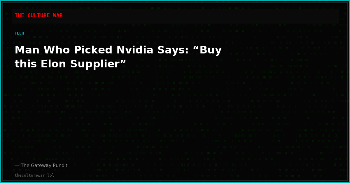 Man Who Picked Nvidia Says: “Buy this Elon Supplier”