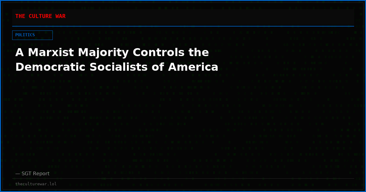 A Marxist Majority Controls the Democratic Socialists of America