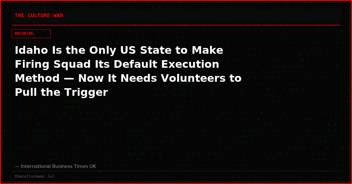 Idaho Is the Only US State to Make Firing Squad Its Default Execution Method — Now It Needs Volunteers to Pull the Trigger