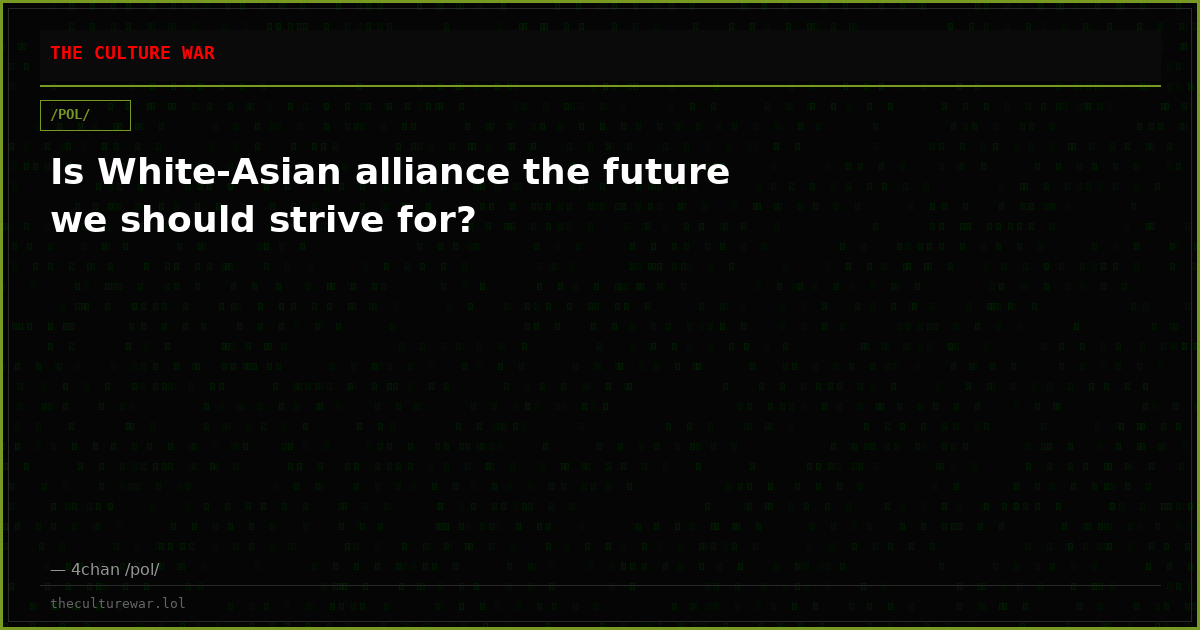 Is White-Asian alliance the future we should strive for?