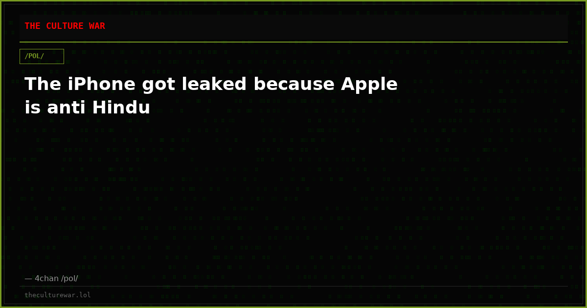 The iPhone got leaked because Apple is anti Hindu