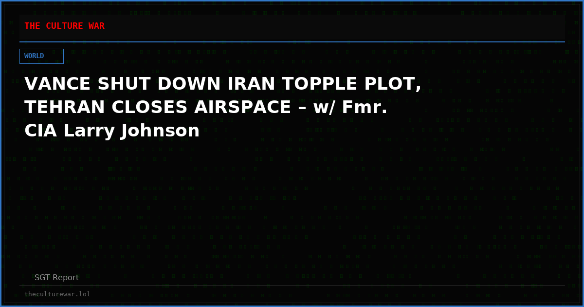 VANCE SHUT DOWN IRAN TOPPLE PLOT, TEHRAN CLOSES AIRSPACE – w/ Fmr. CIA Larry Johnson