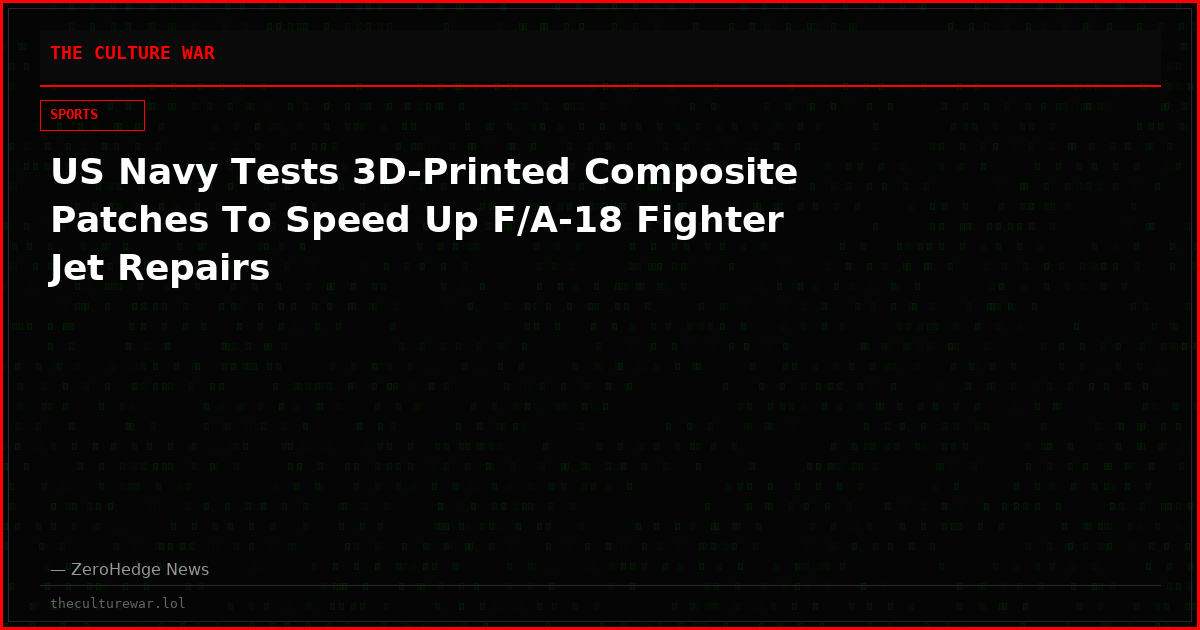 US Navy Tests 3D-Printed Composite Patches To Speed Up F/A-18 Fighter Jet Repairs