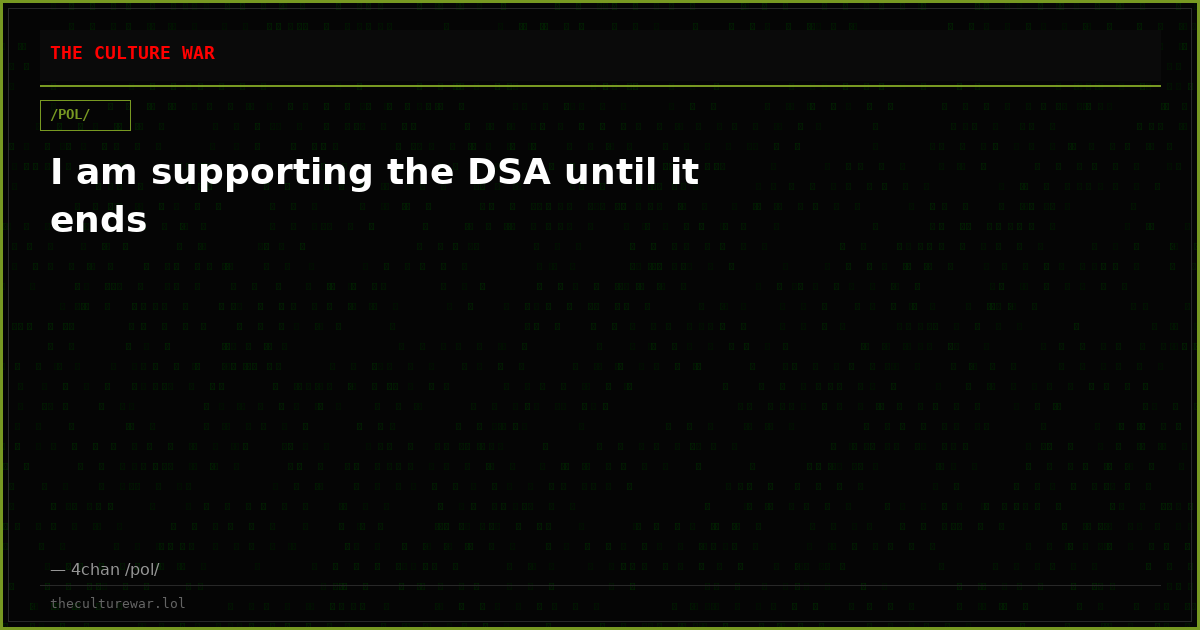 I am supporting the DSA until it ends