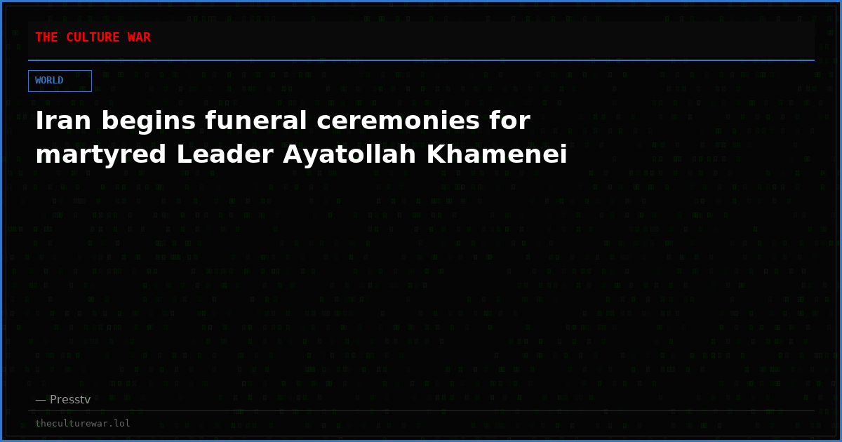 Iran begins funeral ceremonies for martyred Leader Ayatollah Khamenei