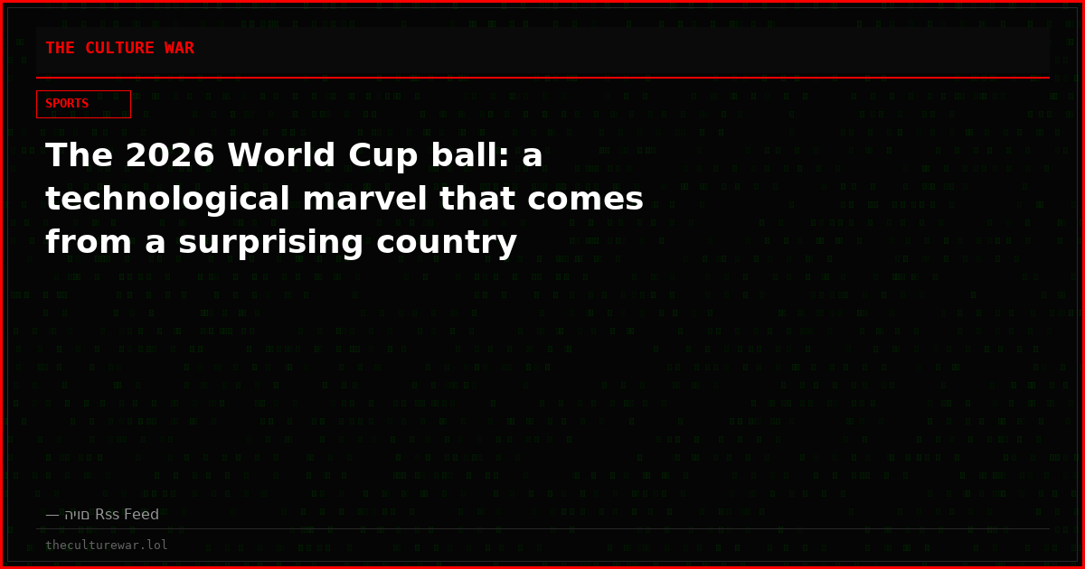 The 2026 World Cup ball: a technological marvel that comes from a surprising country