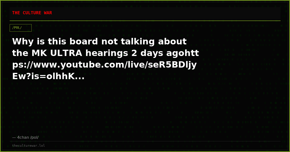 Why is this board not talking about the MK ULTRA hearings 2 days agohttps://www.youtube.com/live/seR5BDljyEw?is=olhhK...