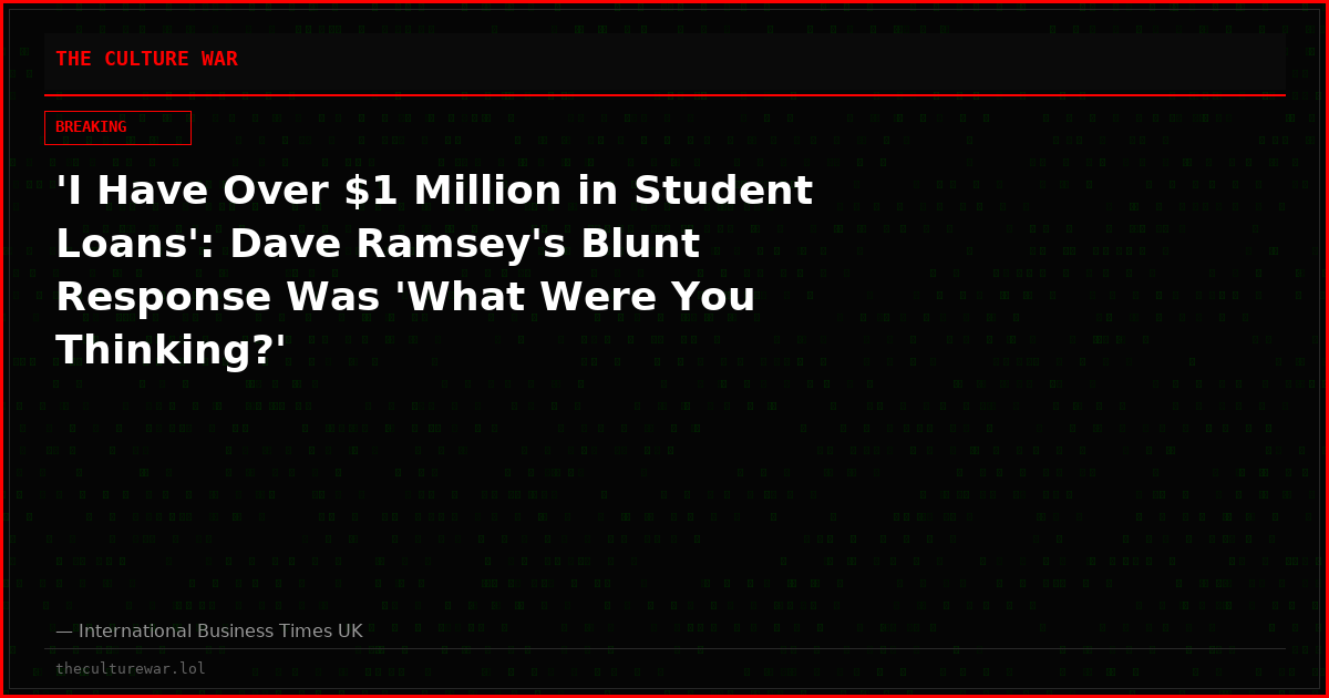 'I Have Over $1 Million in Student Loans': Dave Ramsey's Blunt Response Was 'What Were You Thinking?'