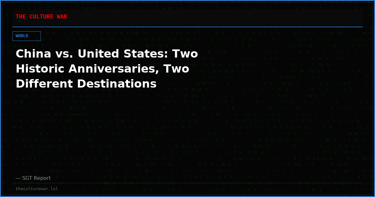 China vs. United States: Two Historic Anniversaries, Two Different Destinations