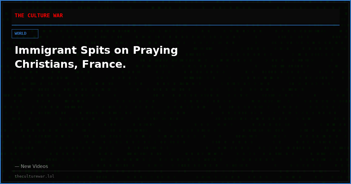 Immigrant Spits on Praying Christians, France.