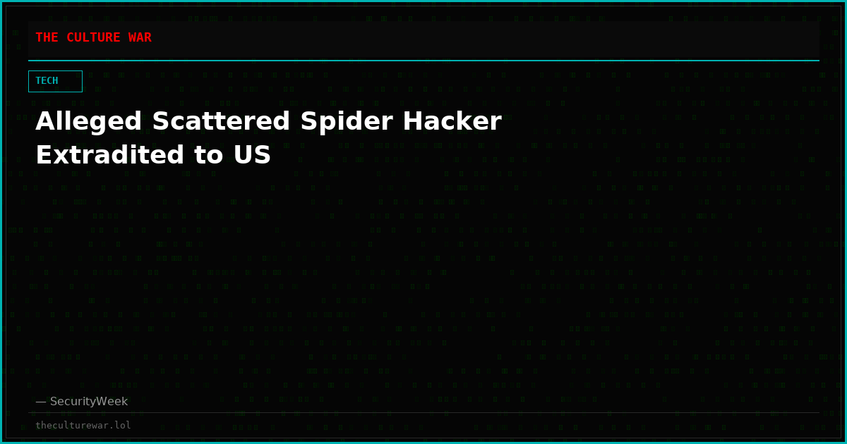 Alleged Scattered Spider Hacker Extradited to US