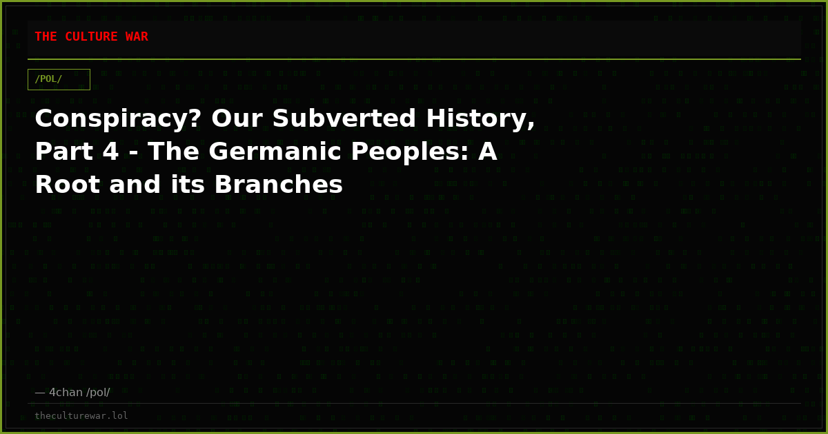 Conspiracy? Our Subverted History, Part 4 - The Germanic Peoples: A Root and its Branches