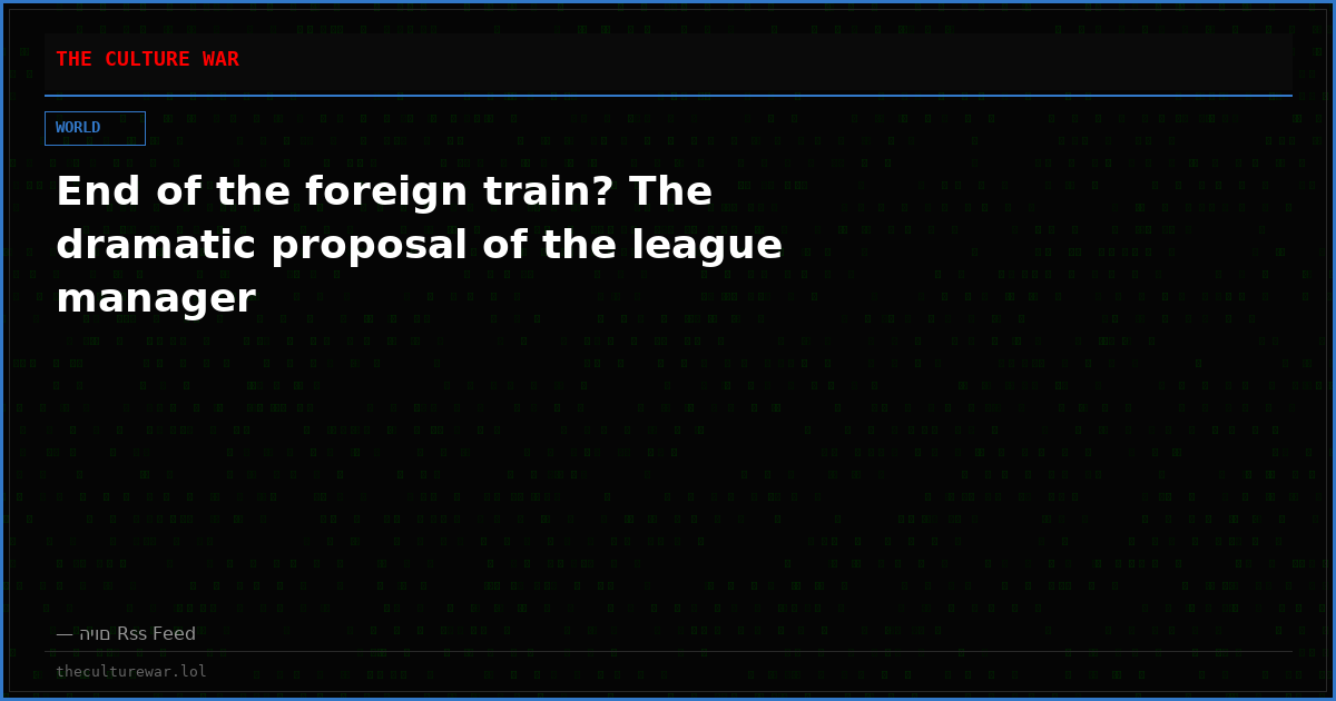 End of the foreign train? The dramatic proposal of the league manager