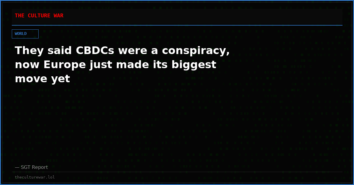 They said CBDCs were a conspiracy, now Europe just made its biggest move yet