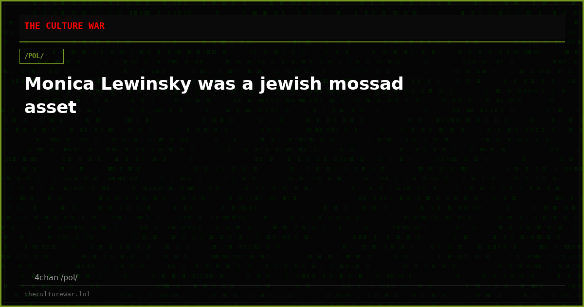 Monica Lewinsky was a jewish mossad asset