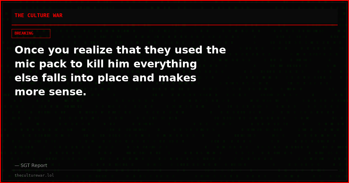 Once you realize that they used the mic pack to kill him everything else falls into place and makes more sense.