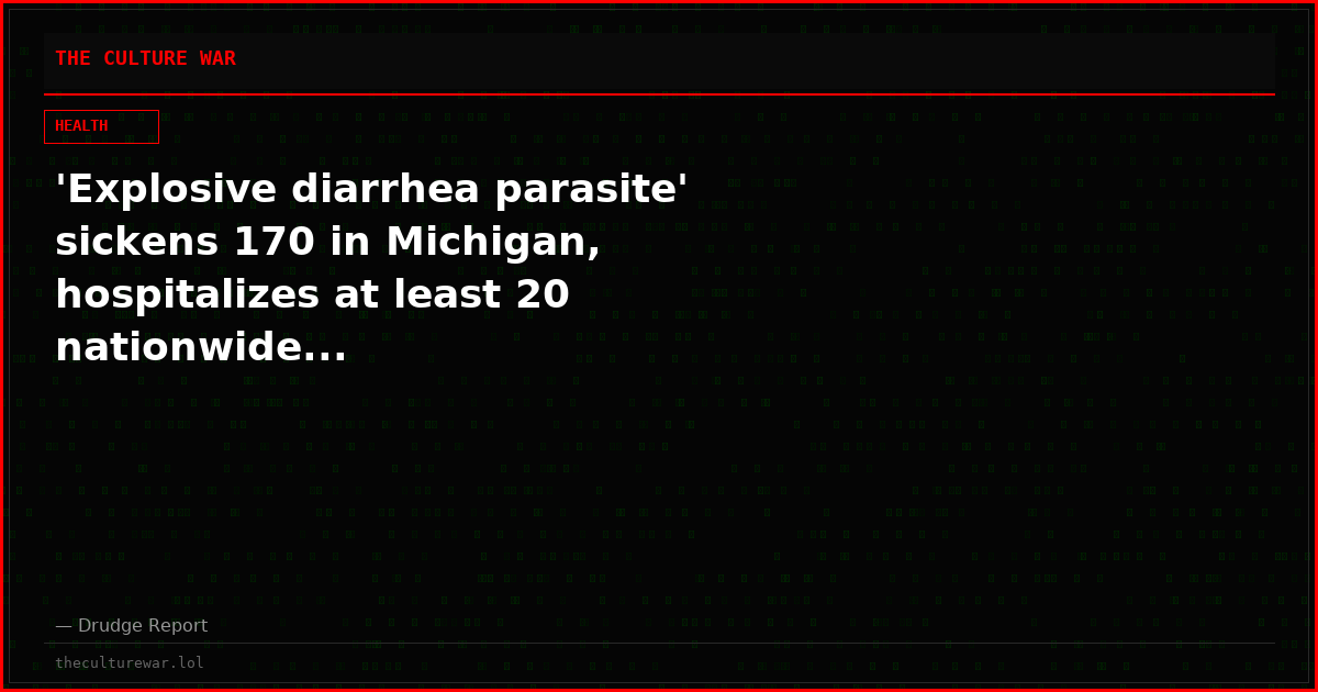 'Explosive diarrhea parasite' sickens 170 in Michigan, hospitalizes at least 20 nationwide...