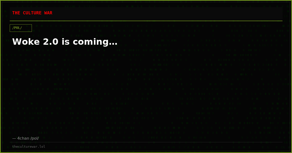 Woke 2.0 is coming…